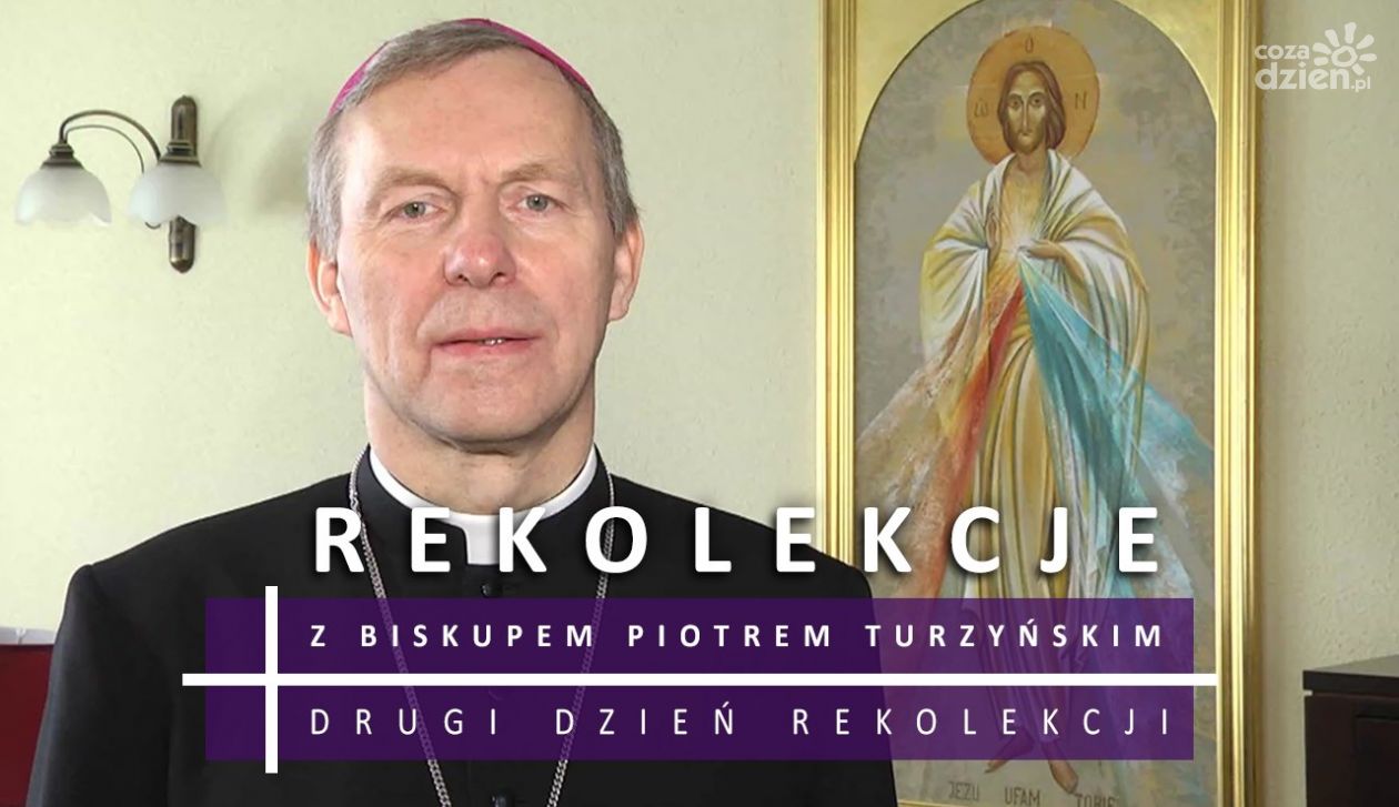 Rekolekcje wielkopostne z bp. Piotrem Turzyńskim - dzień II