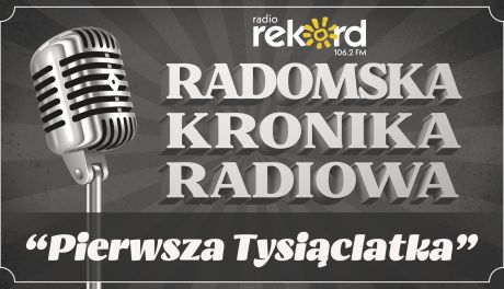 Radomska Kronika Radiowa - Pierwsza Tysiąclatka