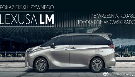 Pokaz przedpremierowy Lexusa LM w salonie  Toyota & Lexus Romanowski