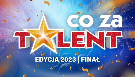 Finał Co Za Talent! 2023